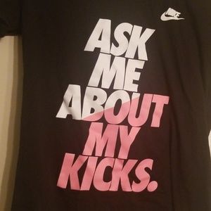 Nike womens small shirt ask me about my kicks